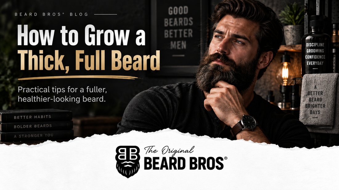 How to Grow a Thick, Full Beard | Beard Bros